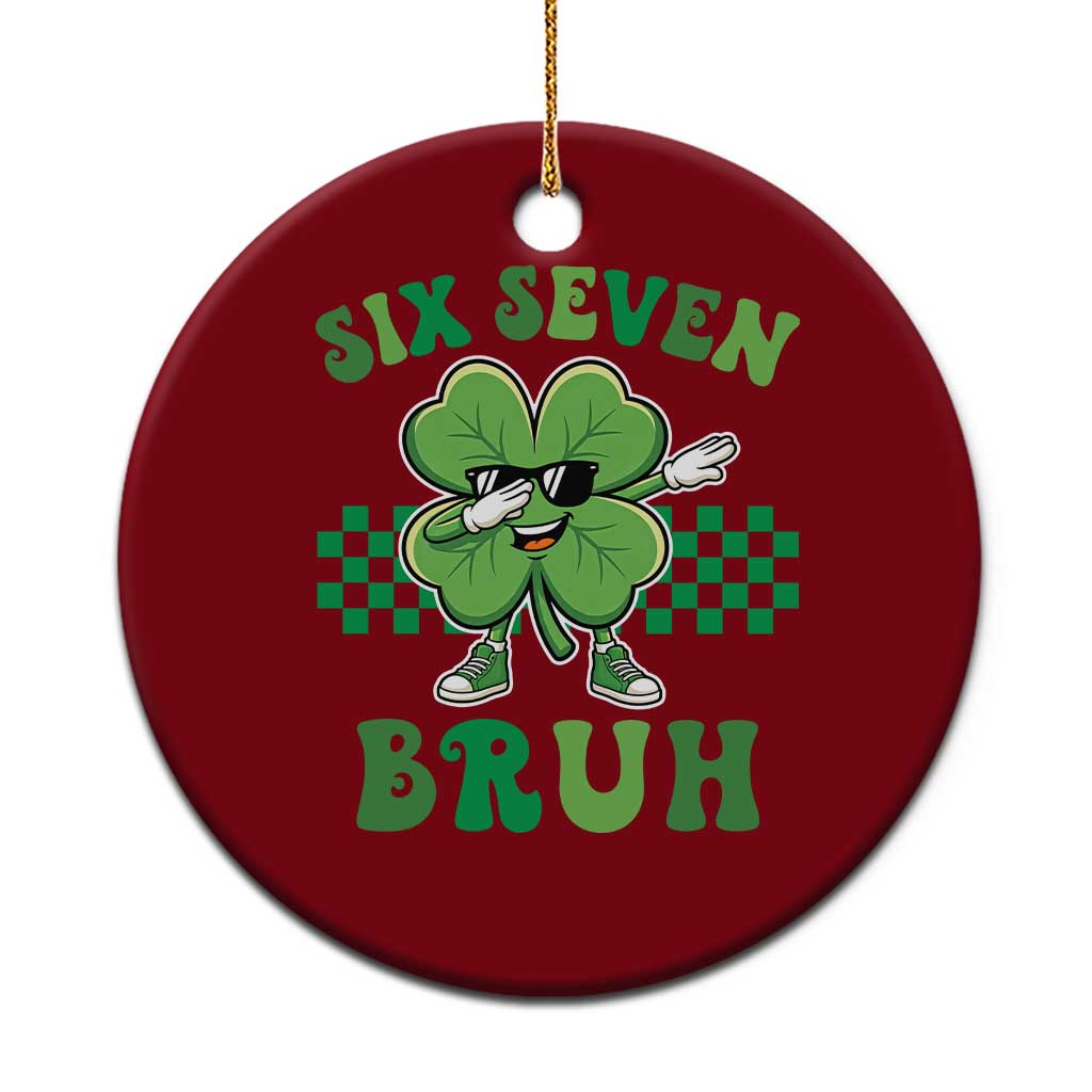 Funny 67 St Patricks Day Ceramic Ornament Six Seven Bruh Dabbing Shamrock