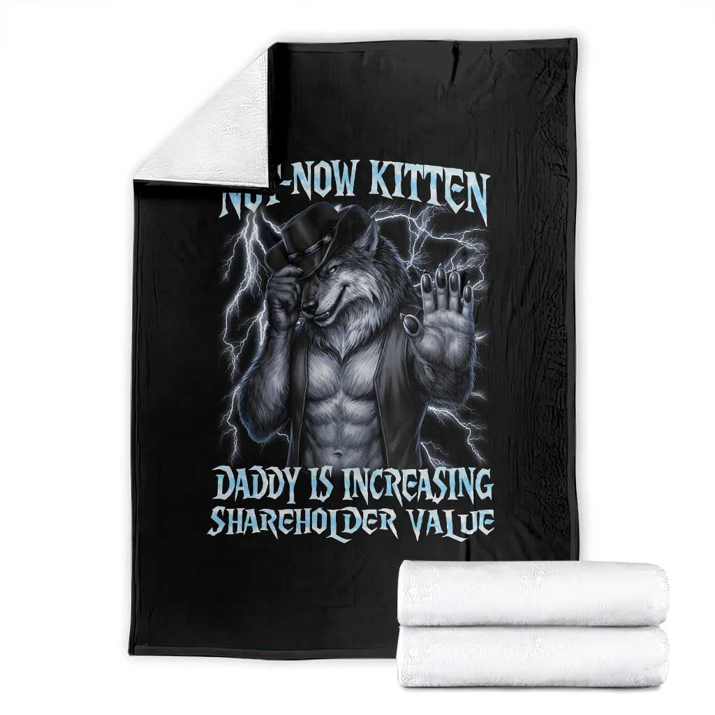 Not Now Kitten Daddy Is Increasing Shareholder Value Throw Blanket Funny Alpha Wolf Meme Unhinged Brainrot