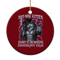 Not Now Kitten Daddy Is Increasing Shareholder Value Ceramic Ornament Funny Alpha Wolf Meme Unhinged Brainrot