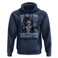 Not Now Kitten Daddy Is Increasing Shareholder Value Hoodie Funny Alpha Wolf Meme Unhinged Brainrot