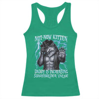 Not Now Kitten Daddy Is Increasing Shareholder Value Racerback Tank Top Funny Alpha Wolf Meme Unhinged Brainrot