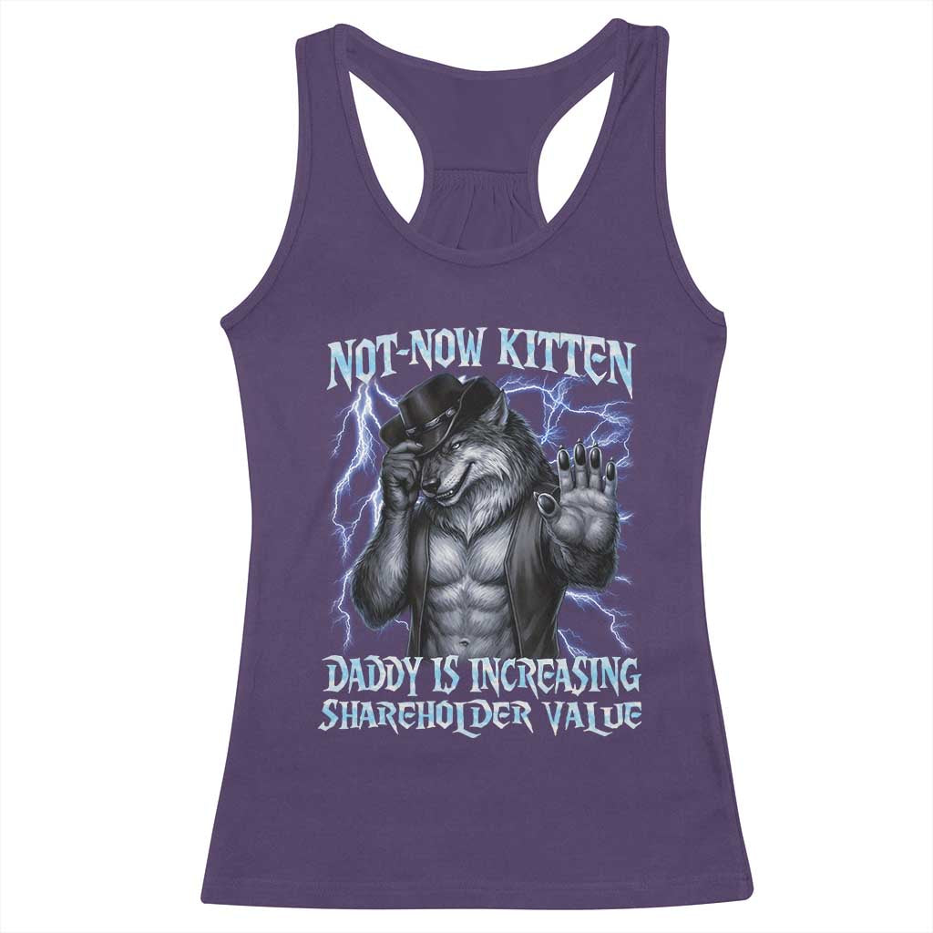 Not Now Kitten Daddy Is Increasing Shareholder Value Racerback Tank Top Funny Alpha Wolf Meme Unhinged Brainrot