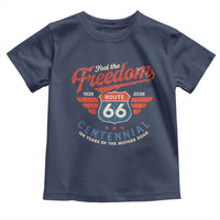 US Route Highway 66 Centennial Toddler T Shirt Feel The Freedom 100 Years Of The Mother Road