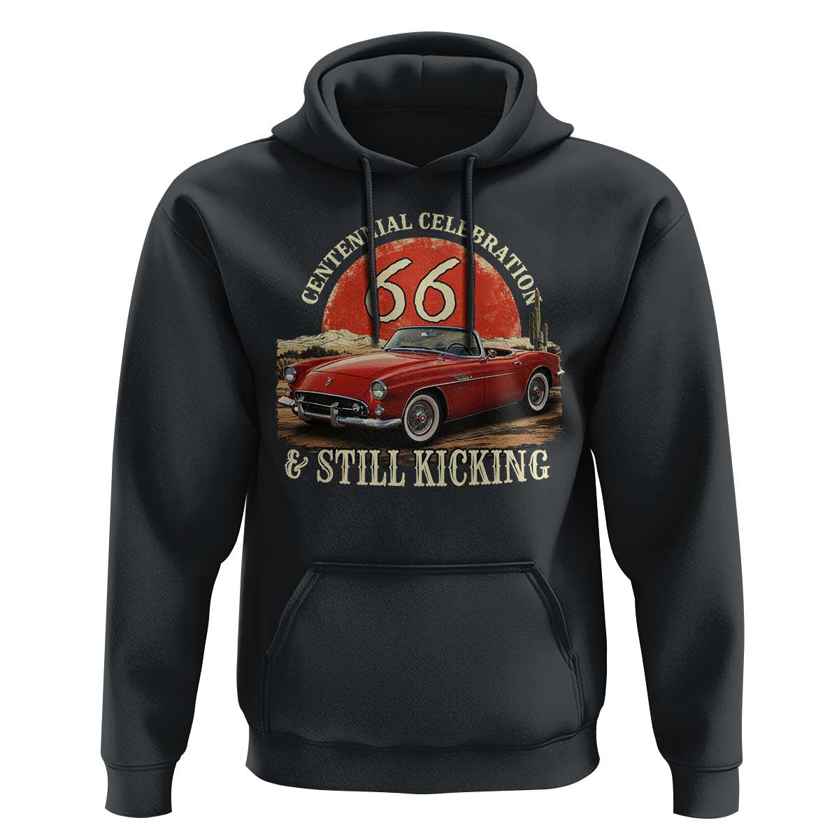 Route Highway 66 100 Years Anniversary Hoodie Centennial Celebration And Still Kicking Mother Road