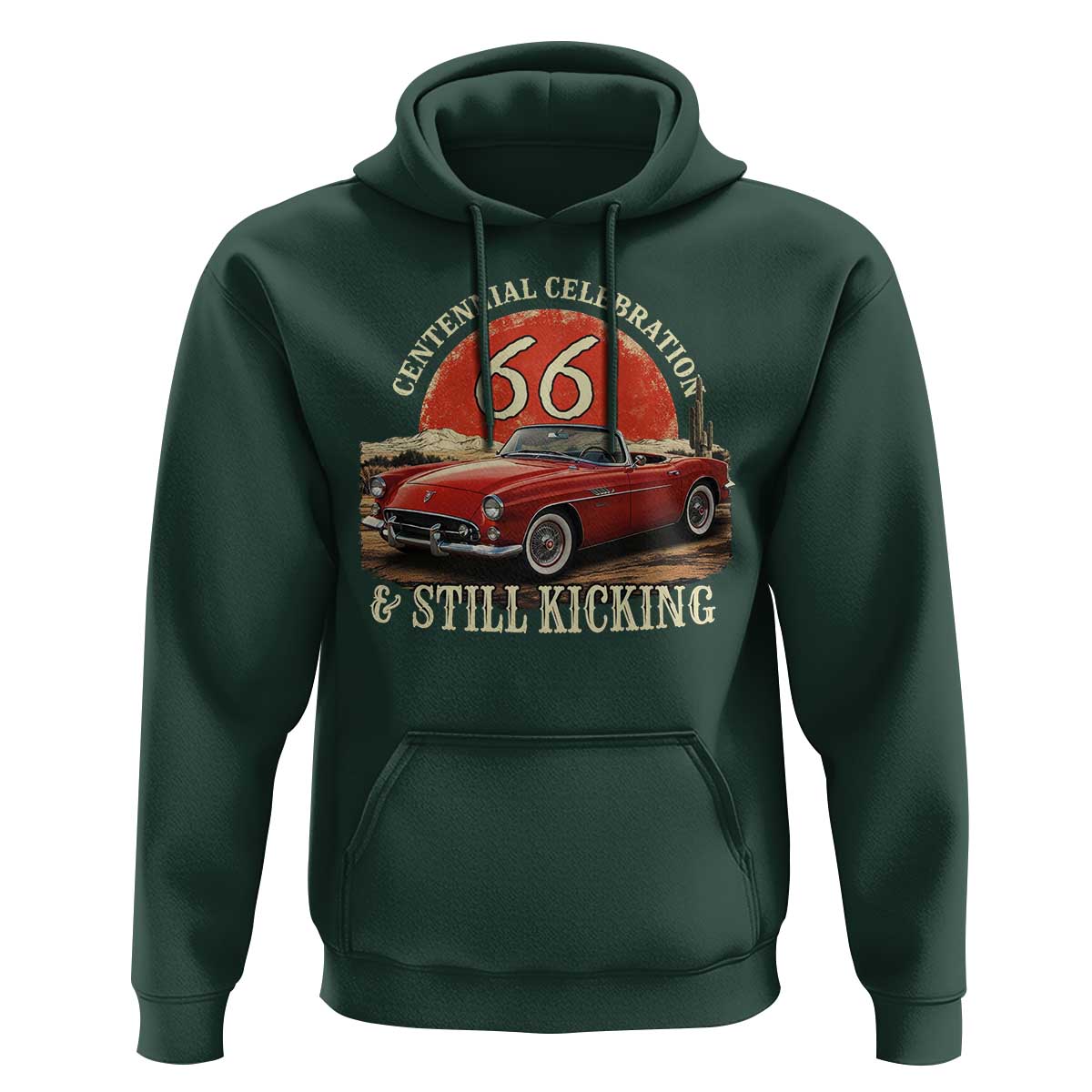 Route Highway 66 100 Years Anniversary Hoodie Centennial Celebration And Still Kicking Mother Road