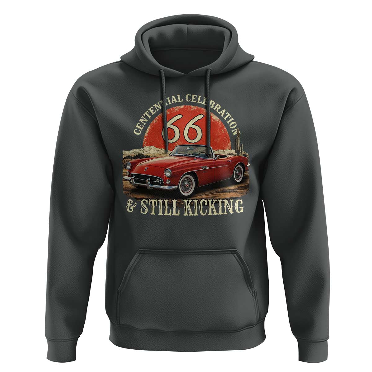 Route Highway 66 100 Years Anniversary Hoodie Centennial Celebration And Still Kicking Mother Road