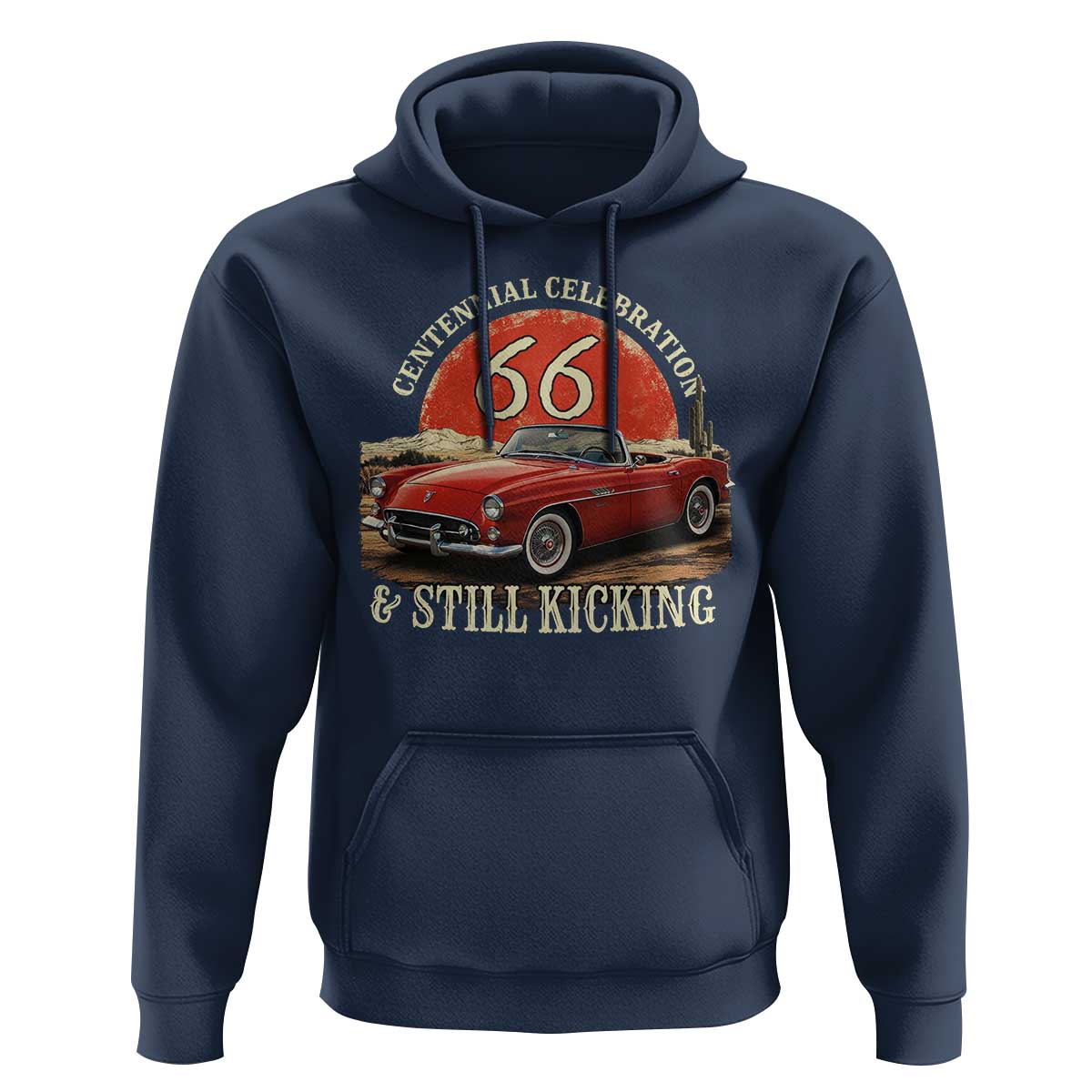Route Highway 66 100 Years Anniversary Hoodie Centennial Celebration And Still Kicking Mother Road