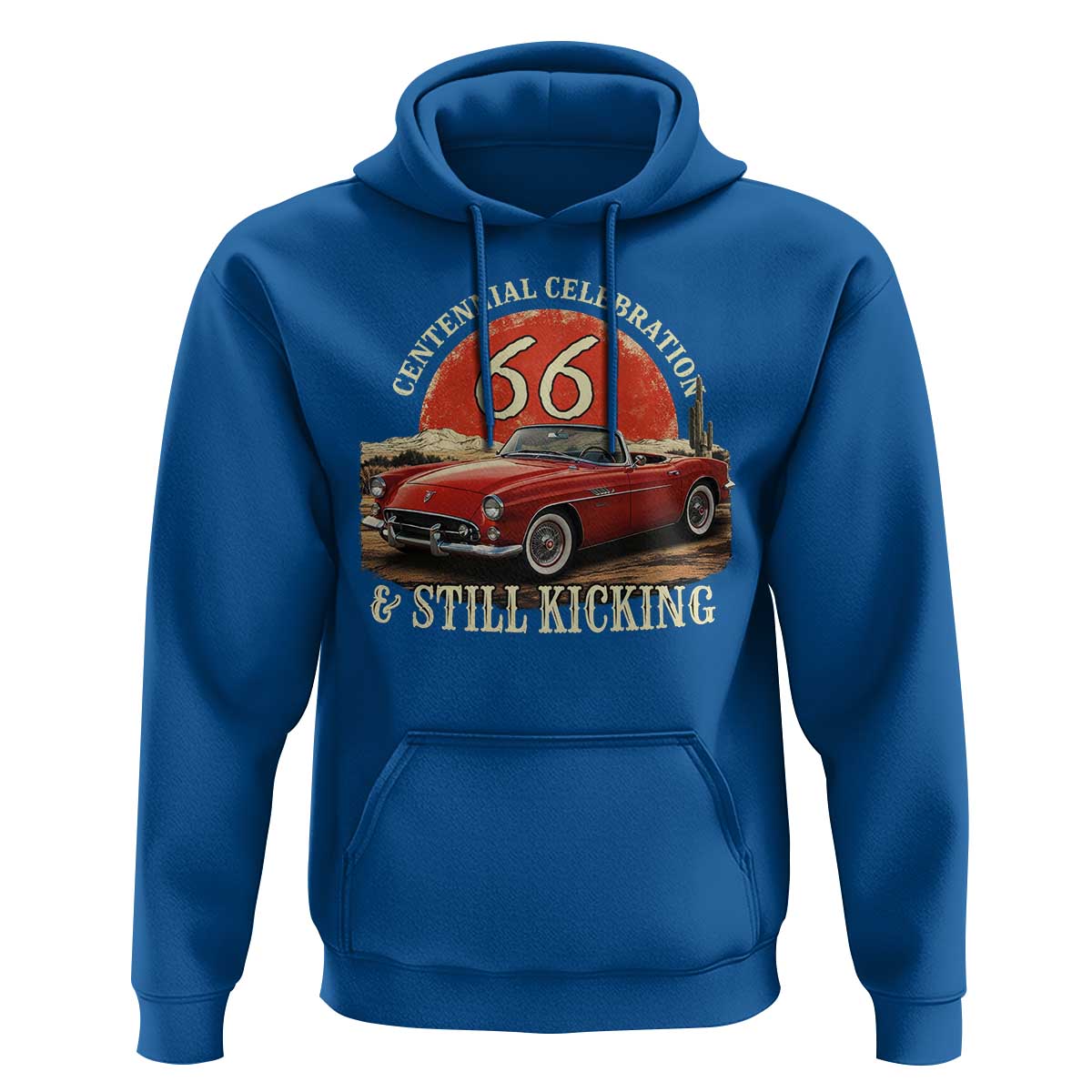 Route Highway 66 100 Years Anniversary Hoodie Centennial Celebration And Still Kicking Mother Road
