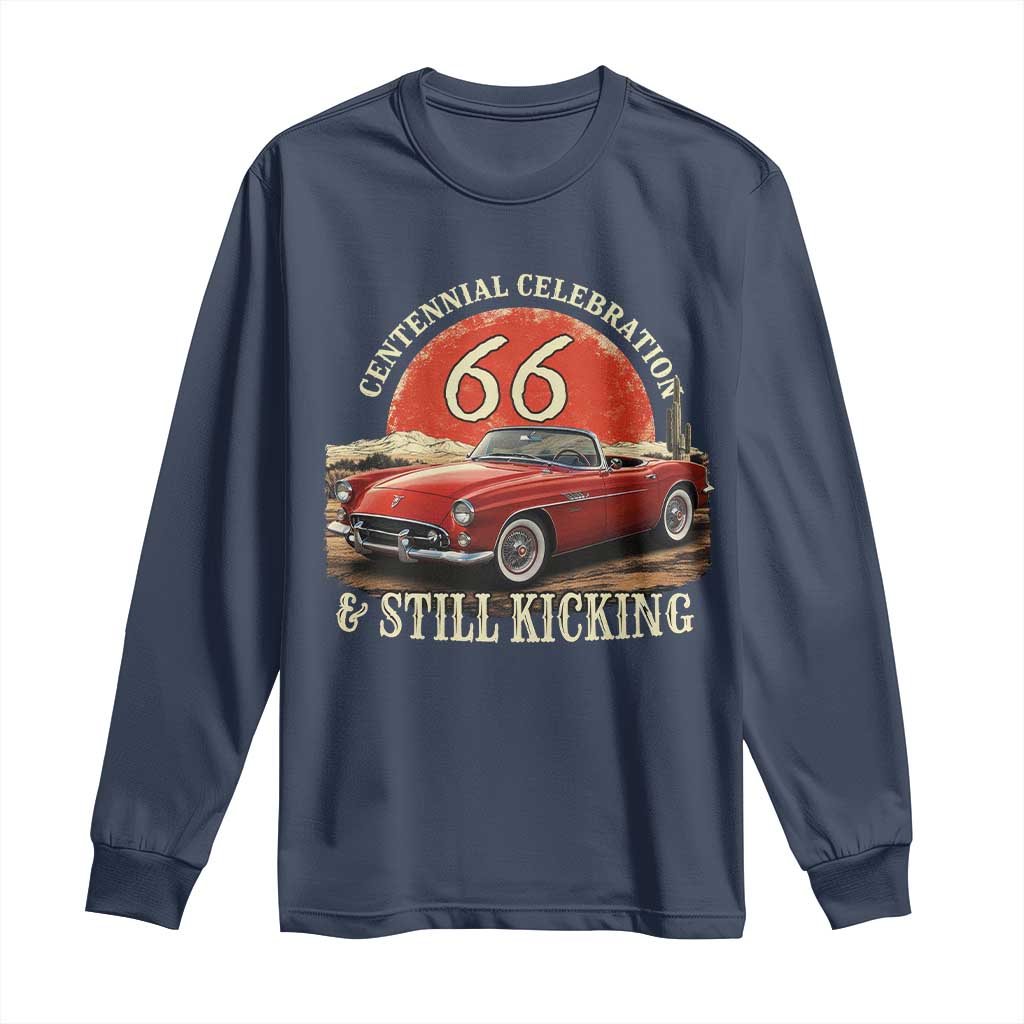 Route Highway 66 100 Years Anniversary Long Sleeve Shirt Centennial Celebration And Still Kicking Mother Road