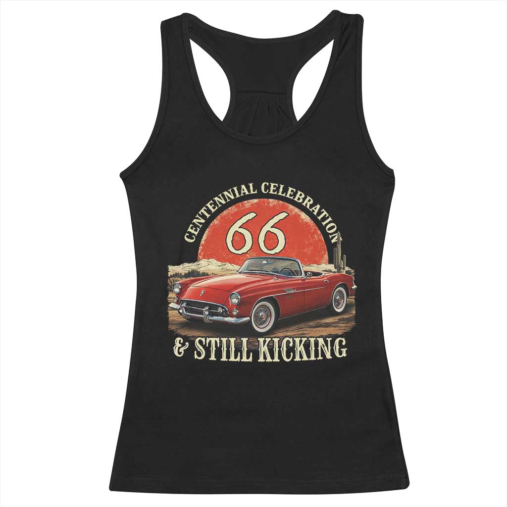 Route Highway 66 100 Years Anniversary Racerback Tank Top Centennial Celebration And Still Kicking Mother Road