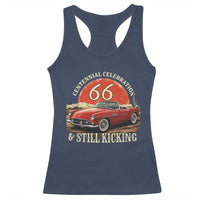 Route Highway 66 100 Years Anniversary Racerback Tank Top Centennial Celebration And Still Kicking Mother Road