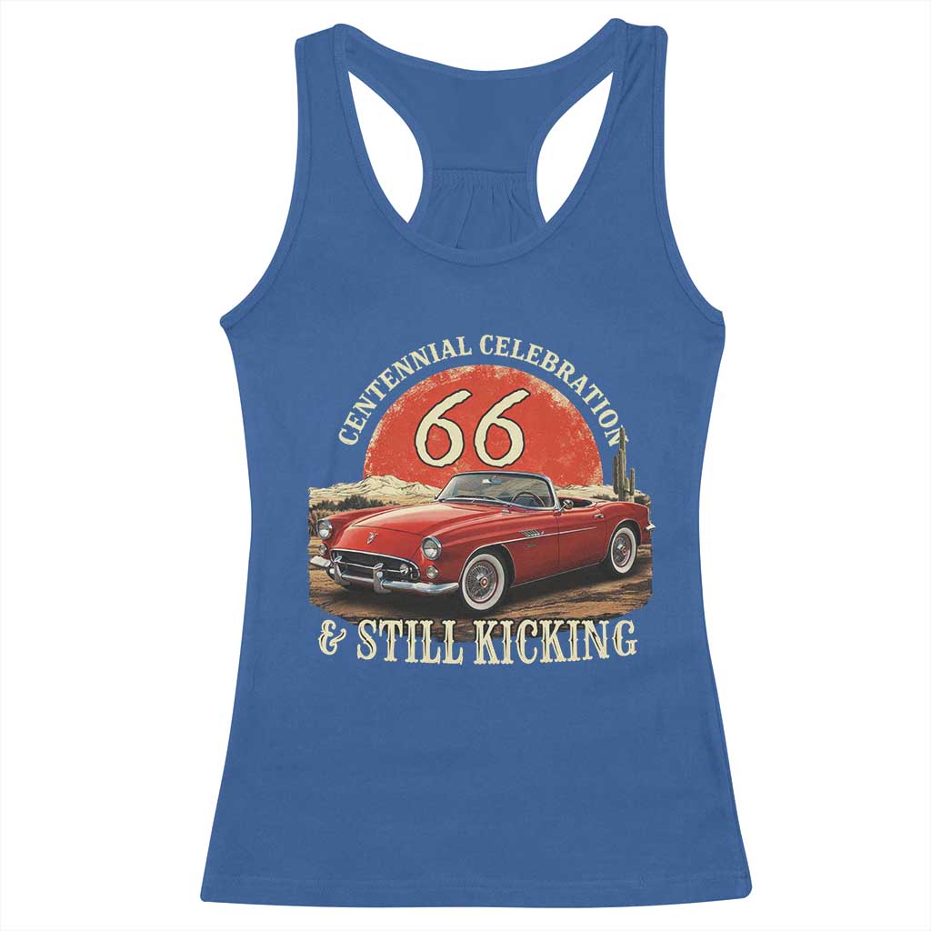 Route Highway 66 100 Years Anniversary Racerback Tank Top Centennial Celebration And Still Kicking Mother Road