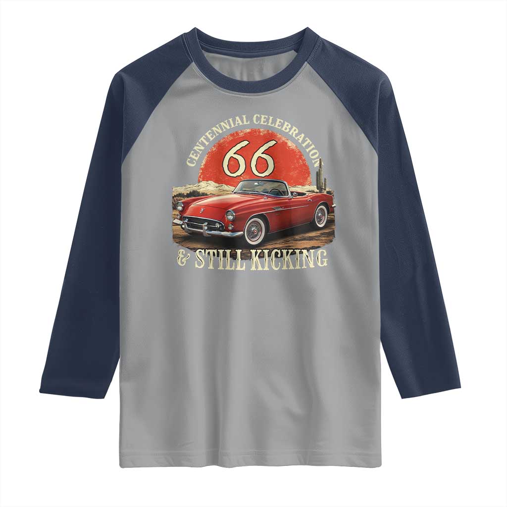 Route Highway 66 100 Years Anniversary Raglan Shirt Centennial Celebration And Still Kicking Mother Road