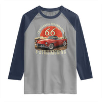 Route Highway 66 100 Years Anniversary Raglan Shirt Centennial Celebration And Still Kicking Mother Road