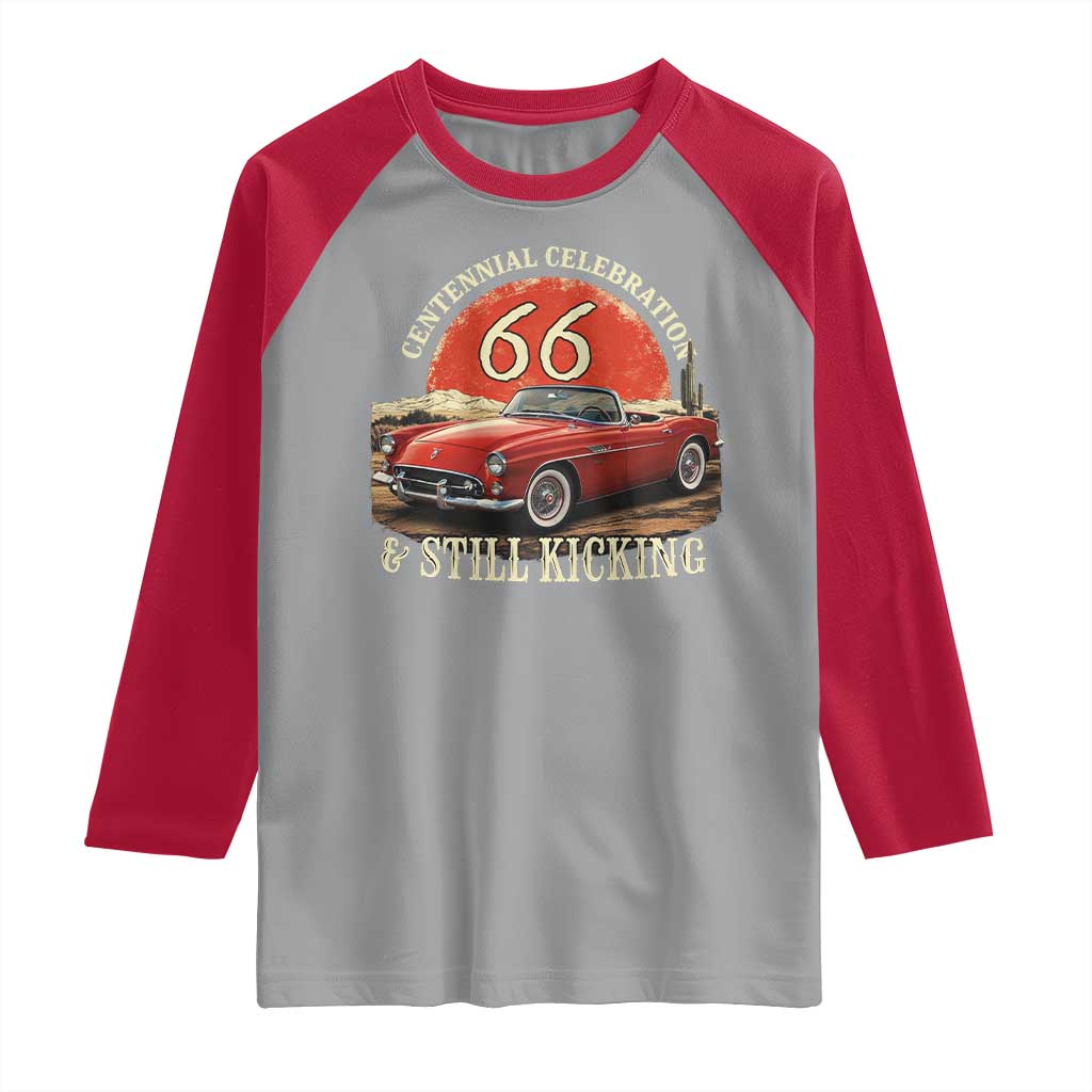 Route Highway 66 100 Years Anniversary Raglan Shirt Centennial Celebration And Still Kicking Mother Road