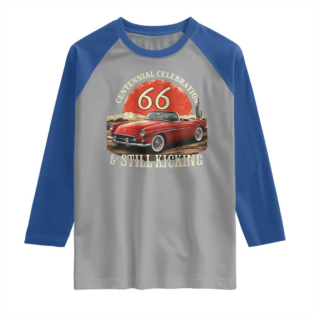 Route Highway 66 100 Years Anniversary Raglan Shirt Centennial Celebration And Still Kicking Mother Road