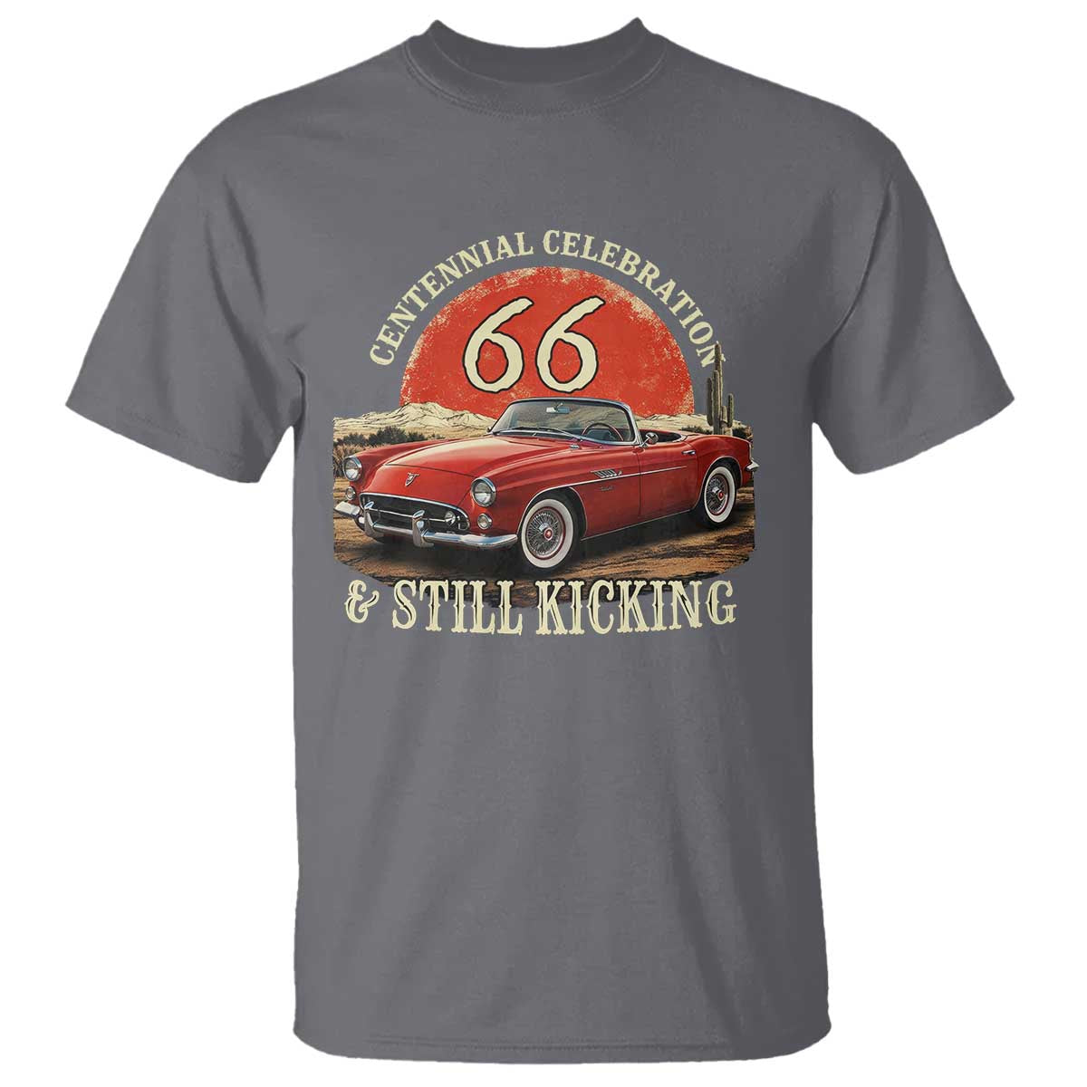 Route Highway 66 100 Years Anniversary T Shirt Centennial Celebration And Still Kicking Mother Road
