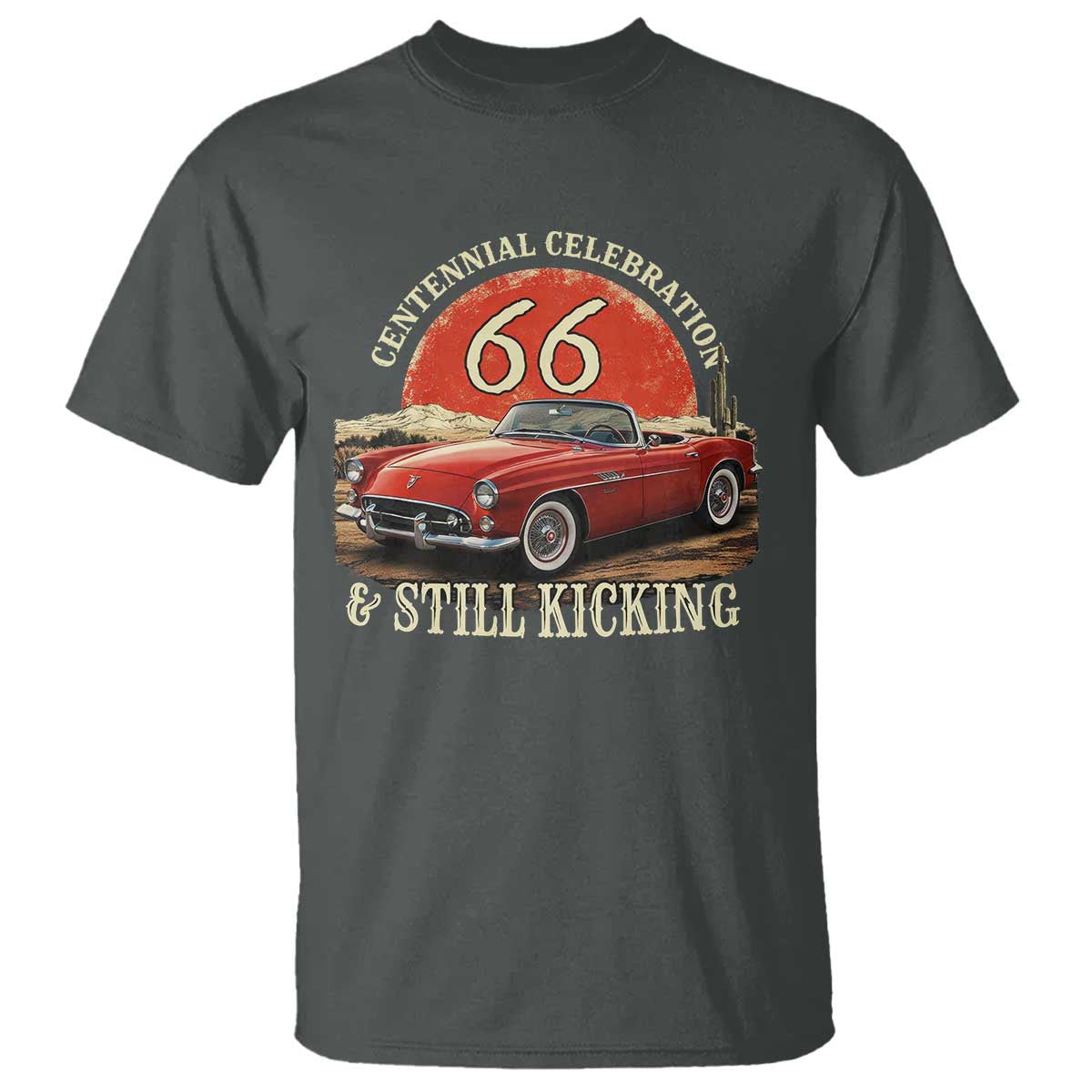 Route Highway 66 100 Years Anniversary T Shirt Centennial Celebration And Still Kicking Mother Road