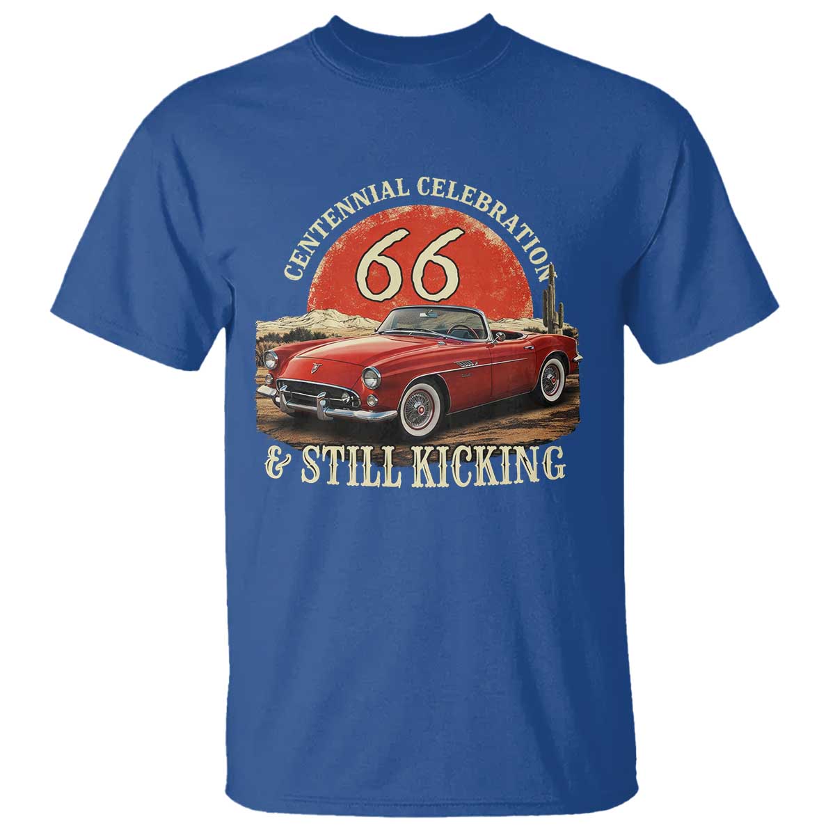 Route Highway 66 100 Years Anniversary T Shirt Centennial Celebration And Still Kicking Mother Road