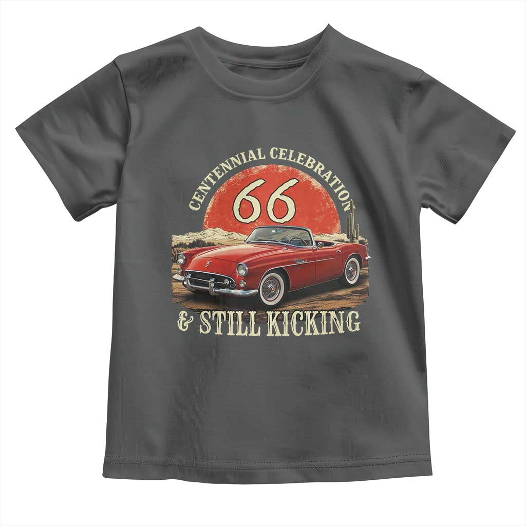 Route Highway 66 100 Years Anniversary Toddler T Shirt Centennial Celebration And Still Kicking Mother Road