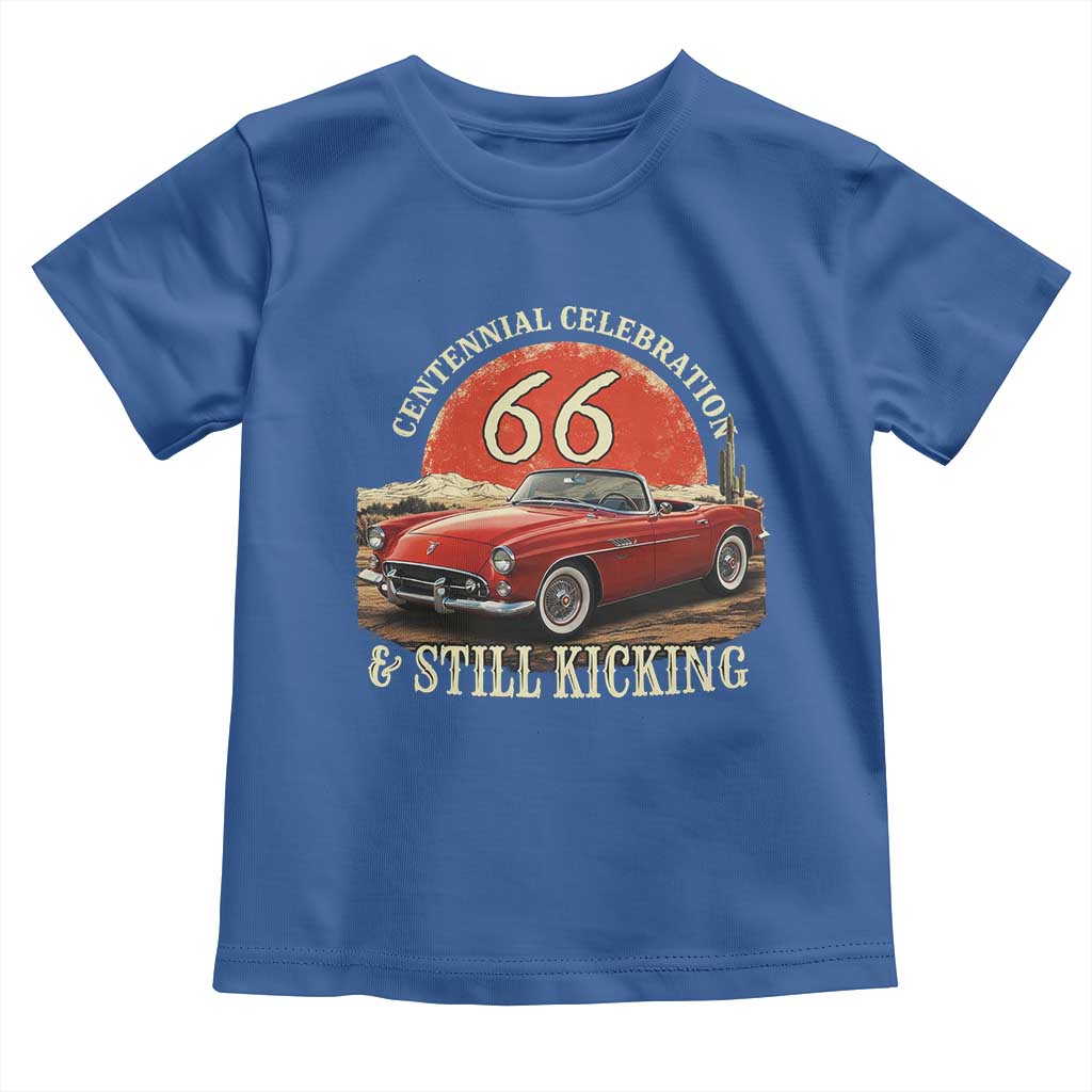 Route Highway 66 100 Years Anniversary Toddler T Shirt Centennial Celebration And Still Kicking Mother Road