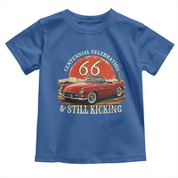 Route Highway 66 100 Years Anniversary Toddler T Shirt Centennial Celebration And Still Kicking Mother Road
