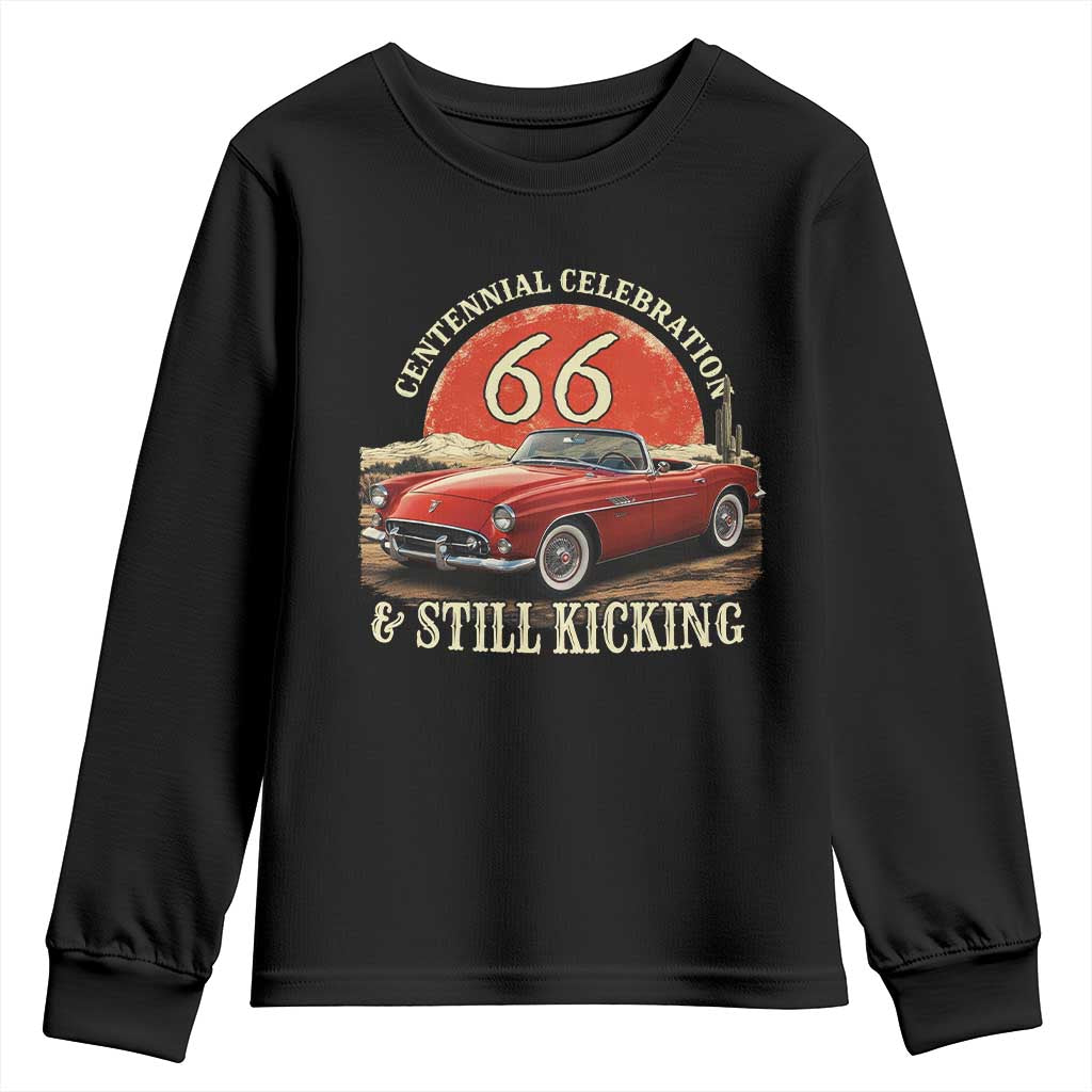Route Highway 66 100 Years Anniversary Youth Sweatshirt Centennial Celebration And Still Kicking Mother Road