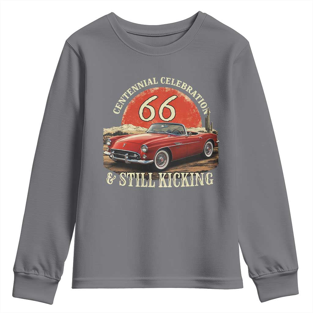 Route Highway 66 100 Years Anniversary Youth Sweatshirt Centennial Celebration And Still Kicking Mother Road