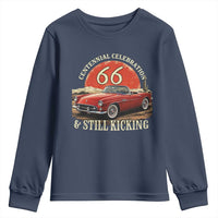 Route Highway 66 100 Years Anniversary Youth Sweatshirt Centennial Celebration And Still Kicking Mother Road