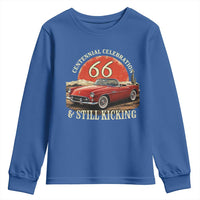 Route Highway 66 100 Years Anniversary Youth Sweatshirt Centennial Celebration And Still Kicking Mother Road
