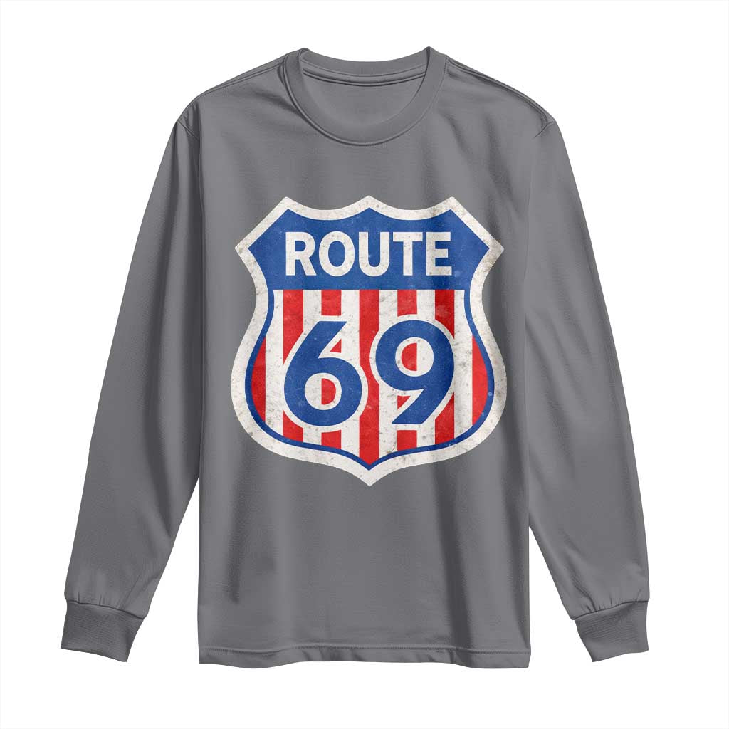 Vintage Route 69 Highway Road Trip Sign Distressed American Flag Long Sleeve Shirt