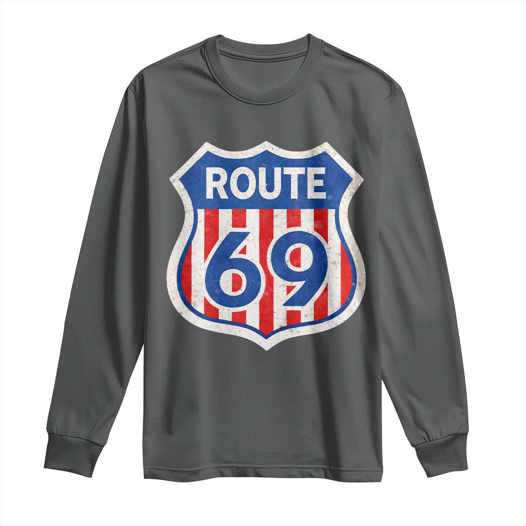 Vintage Route 69 Highway Road Trip Sign Distressed American Flag Long Sleeve Shirt