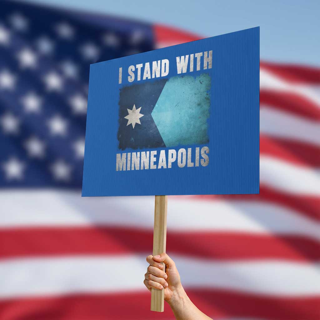 I Stand With Minneapolis Protest Sign Social Justice and Immigration Protest MN Flag