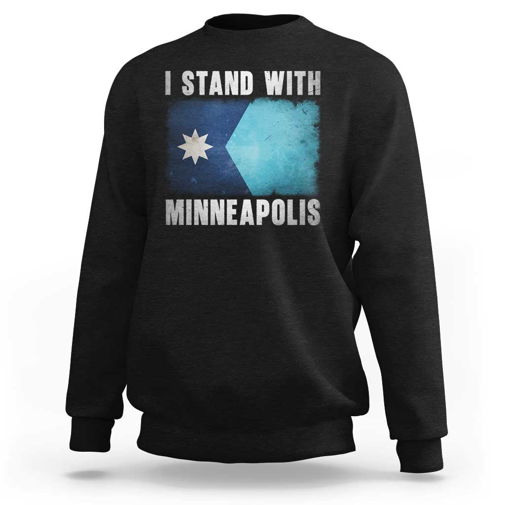 I Stand With Minneapolis Sweatshirt Social Justice and Immigration Protest MN Flag