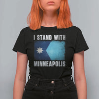 I Stand With Minneapolis T Shirt For Women Social Justice and Immigration Protest MN Flag