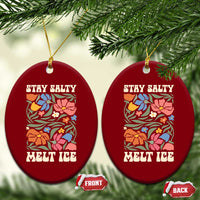 Stay Salty Melt Ice Ceramic Ornament Political Satire Pro Immigrant Protest Retro Floral