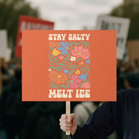 Stay Salty Melt Ice Protest Sign Political Satire Pro Immigrant Protest Retro Floral