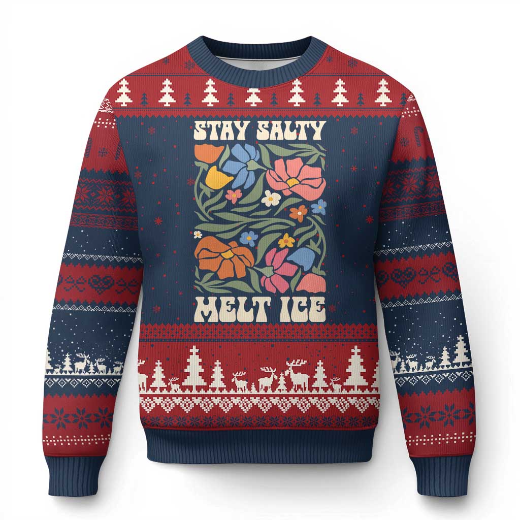 Stay Salty Melt Ice Ugly Christmas Sweater Political Satire Pro Immigrant Protest Retro Floral