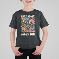 Stay Salty Melt Ice T Shirt For Kid Political Satire Pro Immigrant Protest Retro Floral