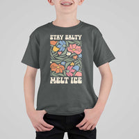 Stay Salty Melt Ice T Shirt For Kid Political Satire Pro Immigrant Protest Retro Floral