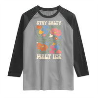 Stay Salty Melt Ice Raglan Shirt Political Satire Pro Immigrant Protest Retro Floral