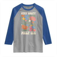 Stay Salty Melt Ice Raglan Shirt Political Satire Pro Immigrant Protest Retro Floral
