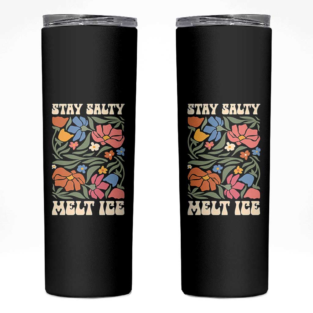 Stay Salty Melt Ice Skinny Tumbler Political Satire Pro Immigrant Protest Retro Floral