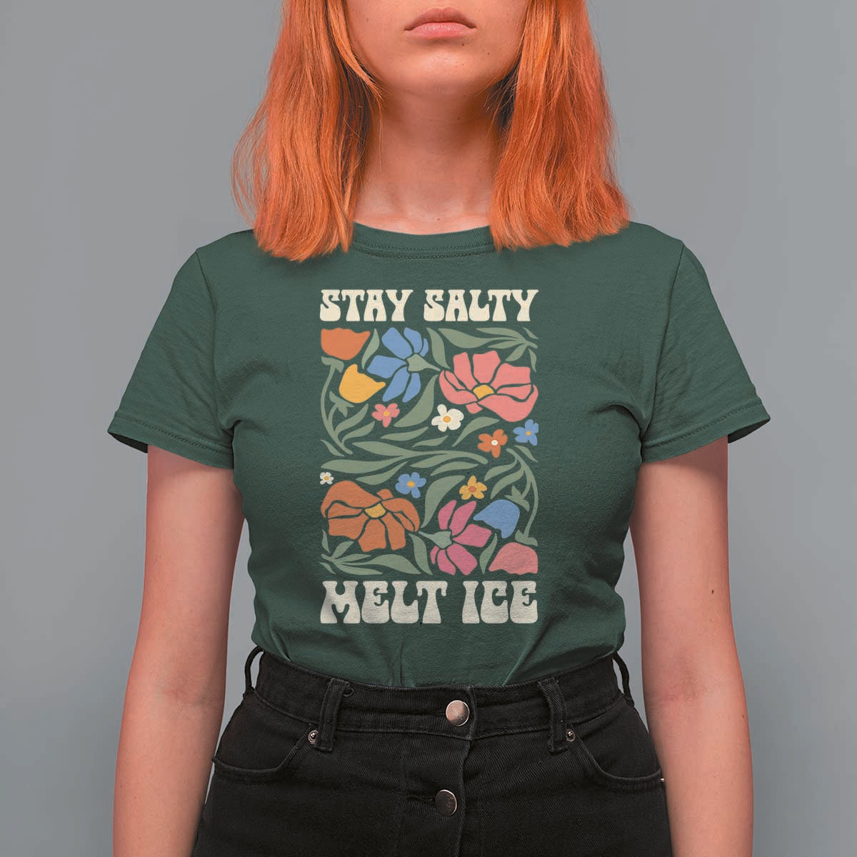 Stay Salty Melt Ice T Shirt For Women Political Satire Pro Immigrant Protest Retro Floral