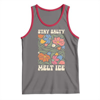Stay Salty Melt Ice Tank Top Political Satire Pro Immigrant Protest Retro Floral
