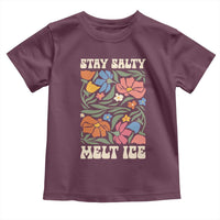 Stay Salty Melt Ice Toddler T Shirt Political Satire Pro Immigrant Protest Retro Floral
