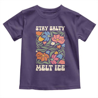 Stay Salty Melt Ice Toddler T Shirt Political Satire Pro Immigrant Protest Retro Floral