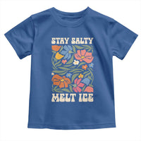 Stay Salty Melt Ice Toddler T Shirt Political Satire Pro Immigrant Protest Retro Floral