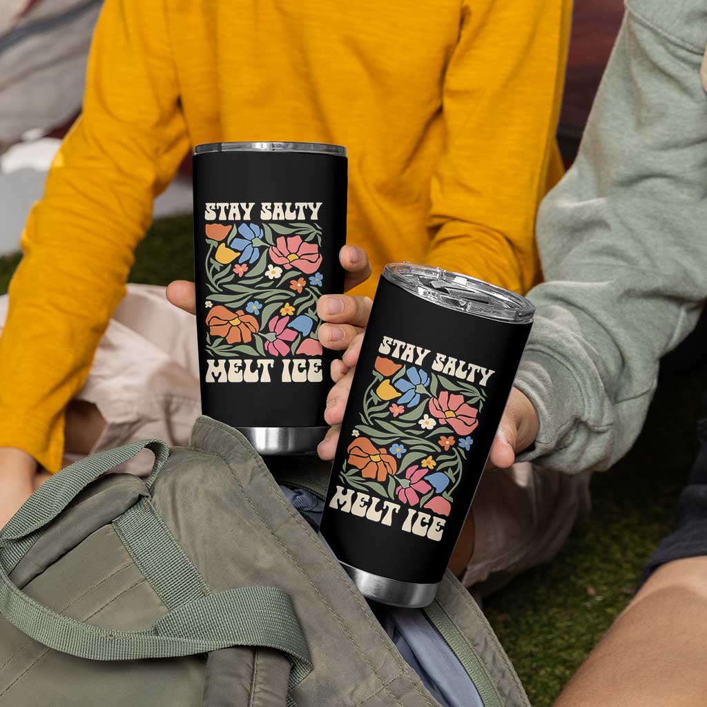 Stay Salty Melt Ice Tumbler Cup Political Satire Pro Immigrant Protest Retro Floral