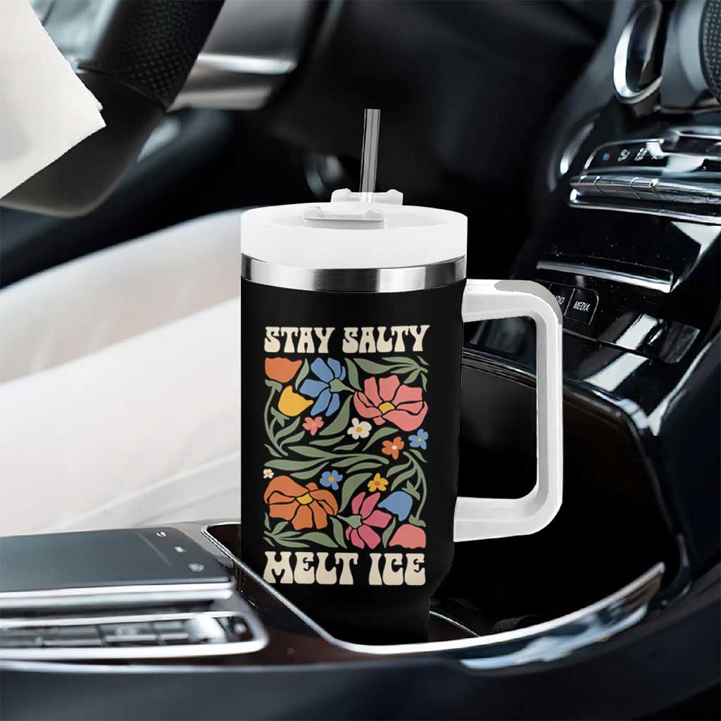 Stay Salty Melt Ice Tumbler With Handle Political Satire Pro Immigrant Protest Retro Floral